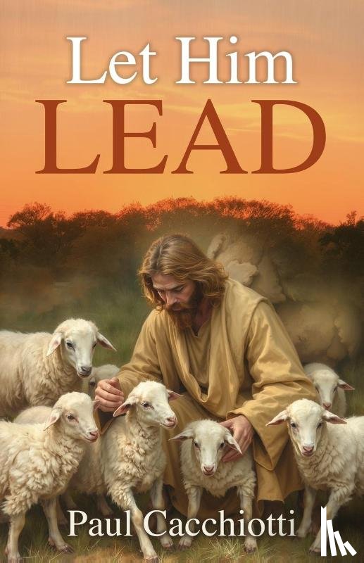 Cacchiotti, Paul - Let Him Lead