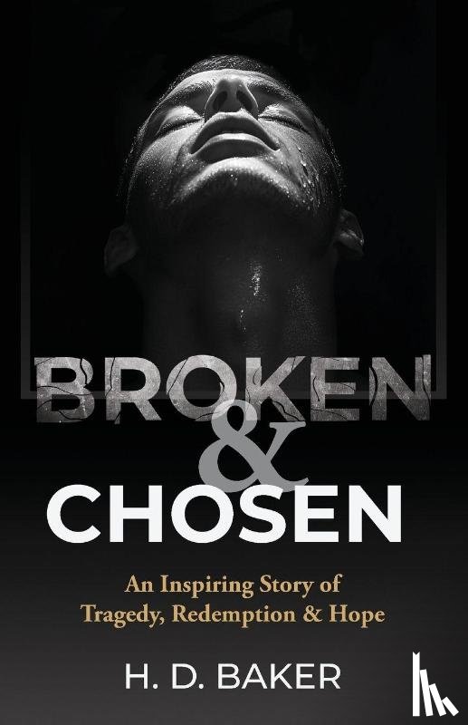 Baker, H. D. - Broken & Chosen