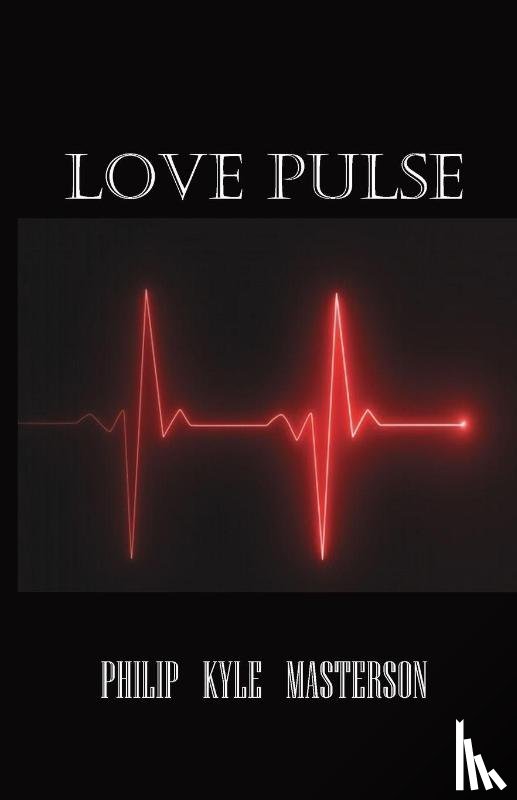 Masterson, Philip Kyle - Love Pulse