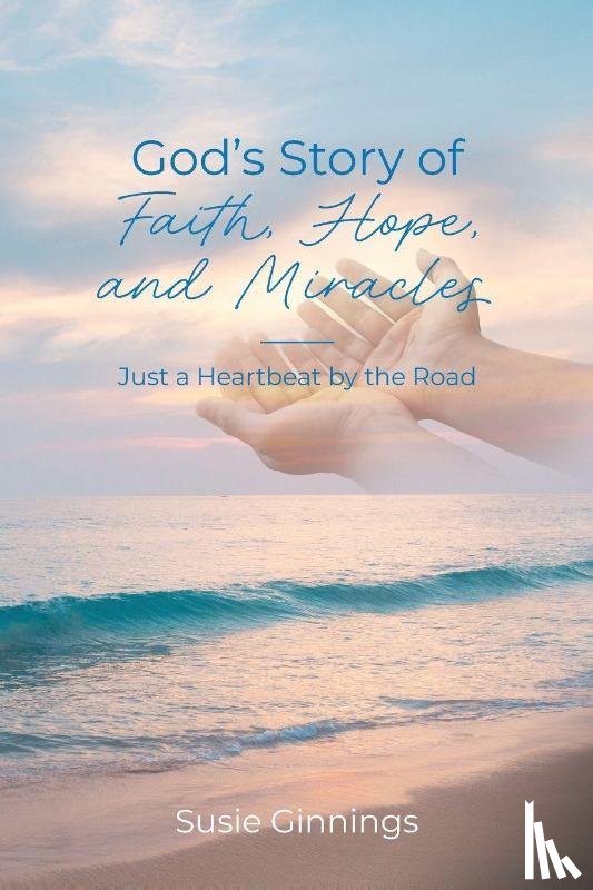 Ginnings, Susie - God's Story of Faith, Hope, and Miracles