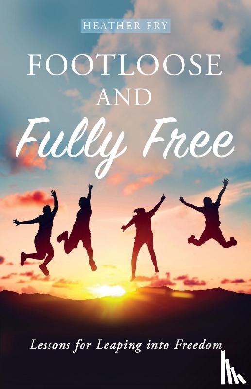 Fry, Heather - Footloose and Fully Free
