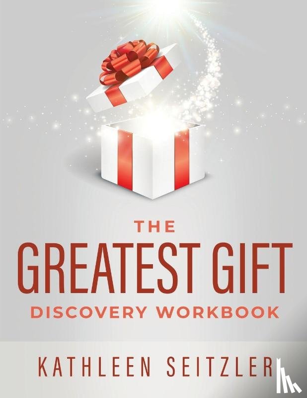 Seitzler, Kathleen - The Greatest Gift Discovery Workbook