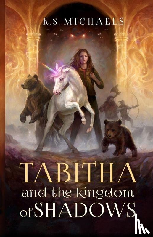 Michaels, K. S. - Tabitha and the Kingdom of Shadows