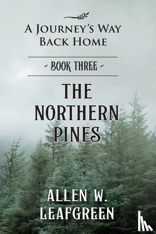 Leafgreen, Allen W. - The Northern Pines