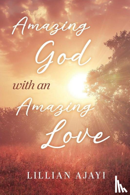 Ajayi, Lillian - Amazing God with an Amazing Love