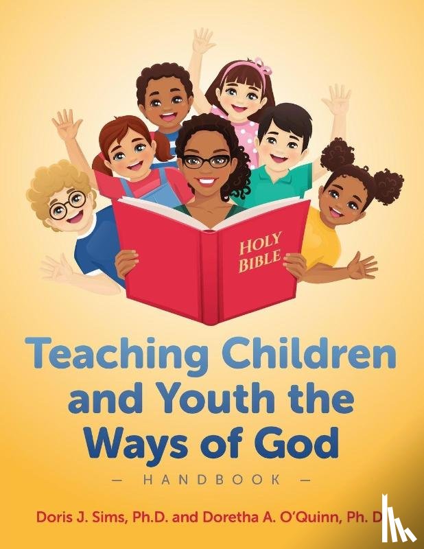 Sims, Doris J., O'Quinn, Doretha A. - Teaching Children and Youth the Ways of God Handbook