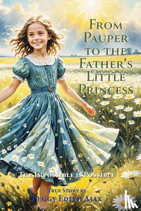 Ajax, Peggy Edith - From Pauper to the Father's Little Princess