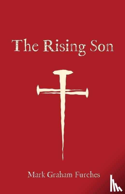Graham Furches, Mark - The Rising Son