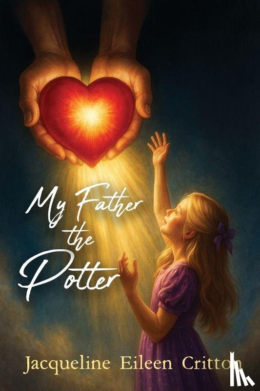 Critton, Jacqueline - My Father the Potter