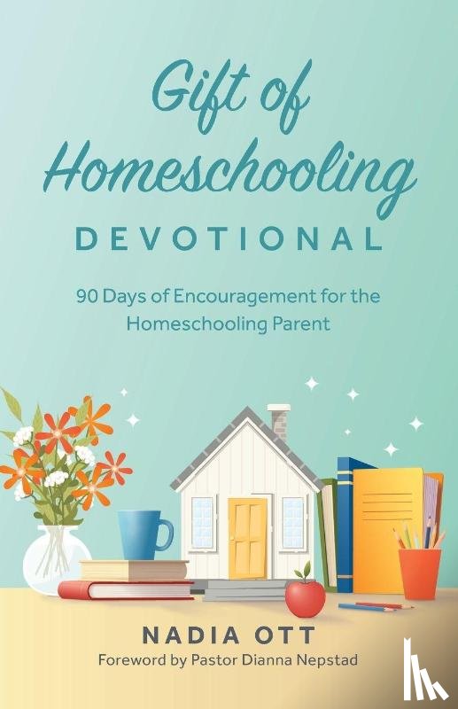Ott, Nadia - Gift of Homeschooling Devotional