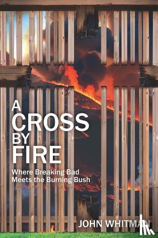 Whitman, John - A Cross by Fire