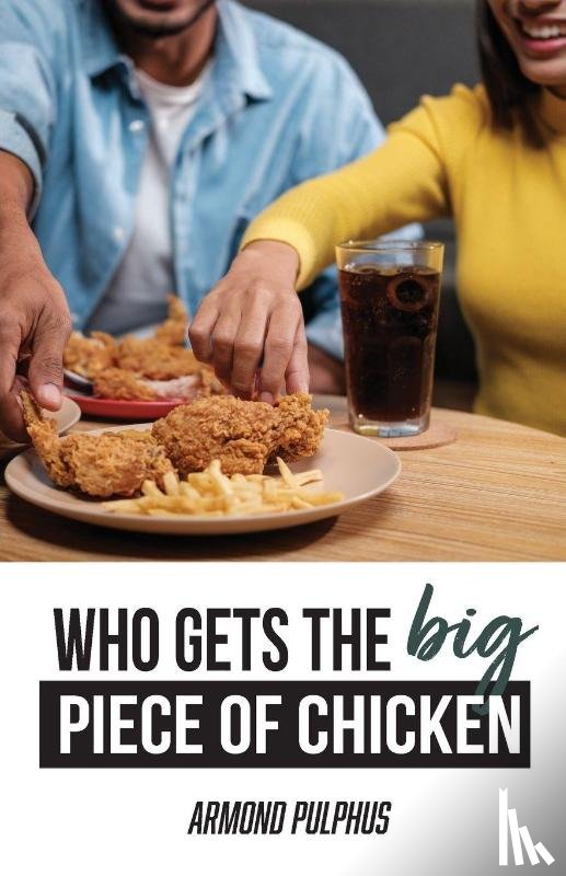 Pulphus, Armond - Who Gets the Big Piece of Chicken
