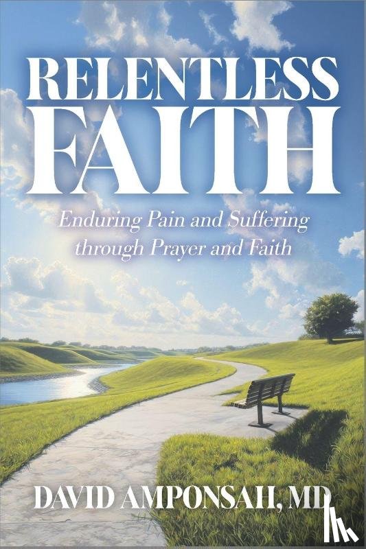 Amponsah, MD David - Relentless Faith