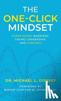 Dorsey, Michael L. - The One-Click Mindset