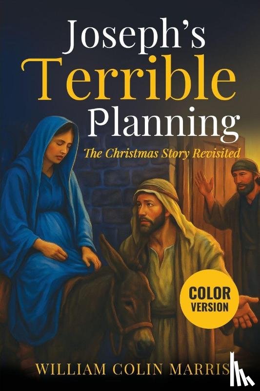 Marris, William Colin - Joseph's Terrible Planning [COLOR EDITION]