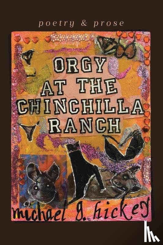 Hickey, Michael G. - Orgy at the Chinchilla Ranch