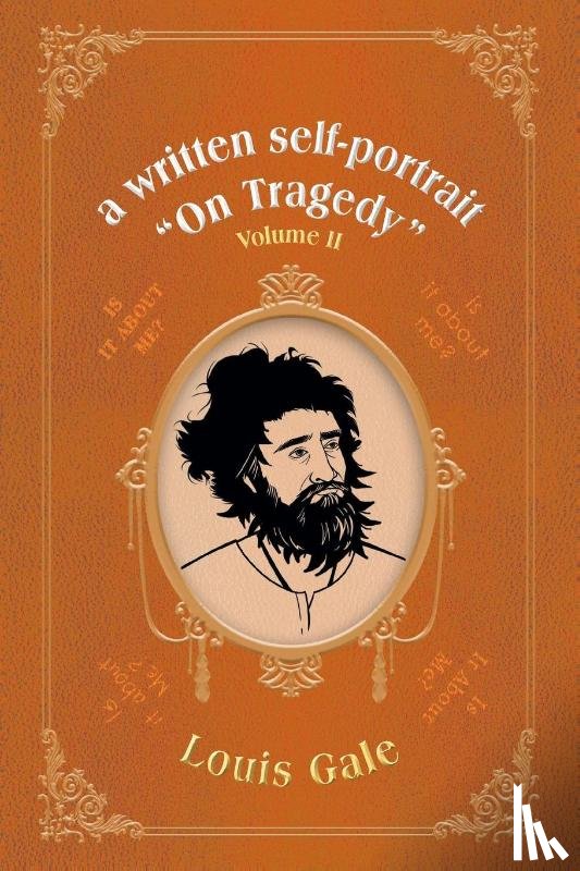 Gale, Louis - a written self-portrait "On Tragedy"