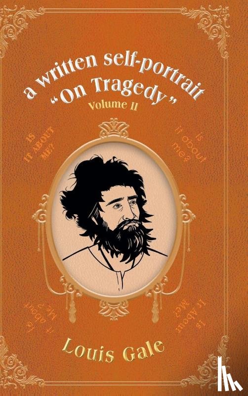 Gale, Louis - a written self-portrait "On Tragedy"