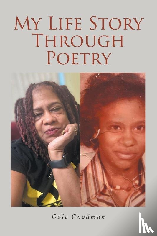Goodman, Gale - My Life Story Through Poetry