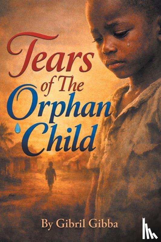 Gibba, Gibril - Tears of The Orphan Child
