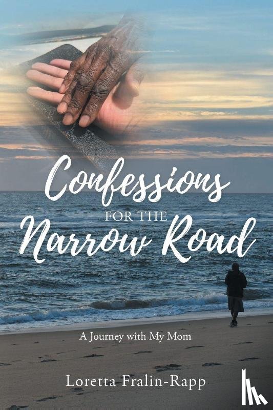 Fralin-Rapp, Loretta - Confessions for the Narrow Road