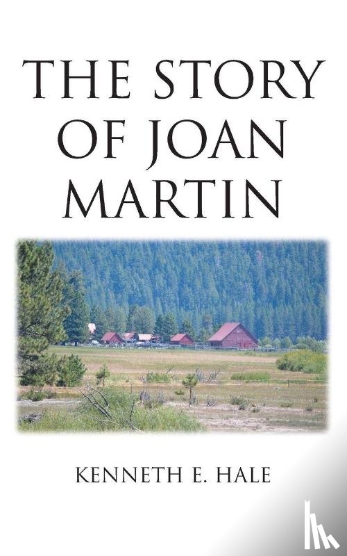 Hale, Kenneth E. - The Story of Joan Martin
