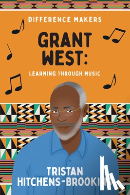 Hitchens-Brookins, Tristan - Grant West: Learning Through Music