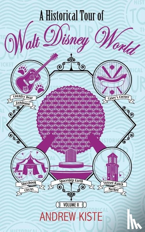 Kiste, Andrew - A Historical Tour of Walt Disney World
