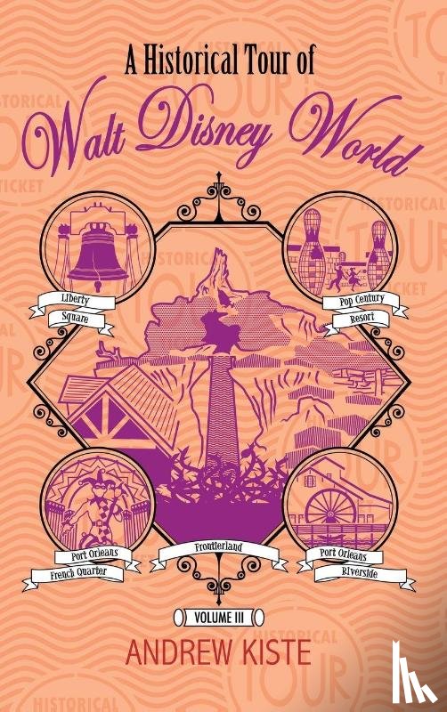 Kiste, Andrew - A Historical Tour of Walt Disney World