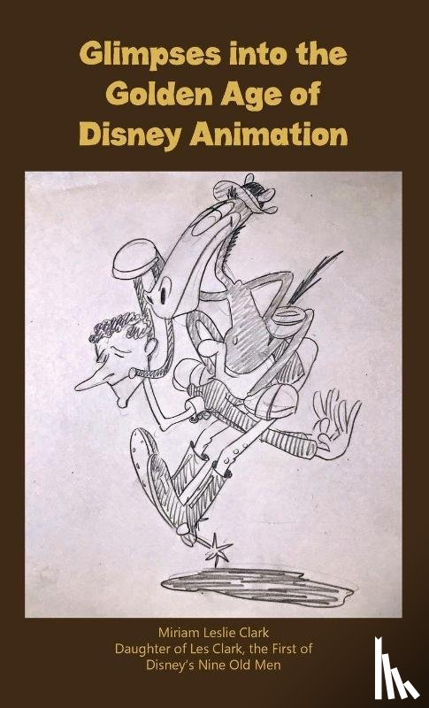 Clark, Miriam Leslie - Glimpses into the Golden Age of Disney Animation