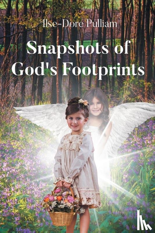 Pulliam, Ilse-Dore - Snapshots of God's Footprints