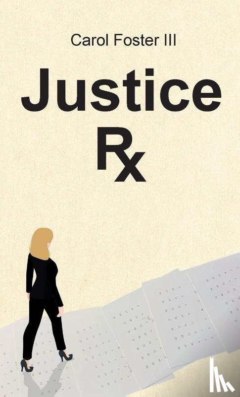 Foster III, Carol - Justice Rx.