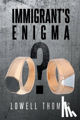 Thomas, Lowell - Immigrant's Enigma