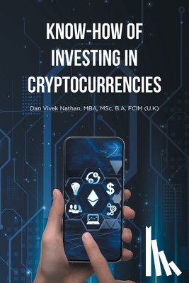 Mba, MSc B. A - Know-How of Investing in Cryptocurrencies