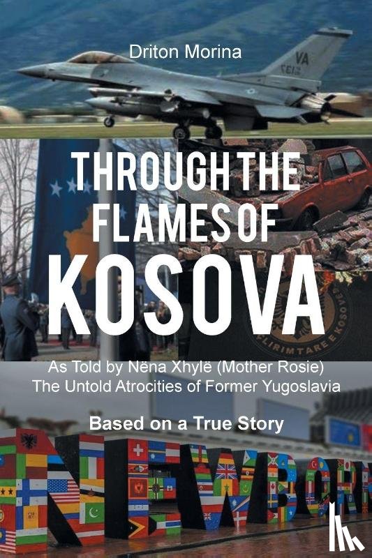 Morina, Driton - Through the Flames of Kosova