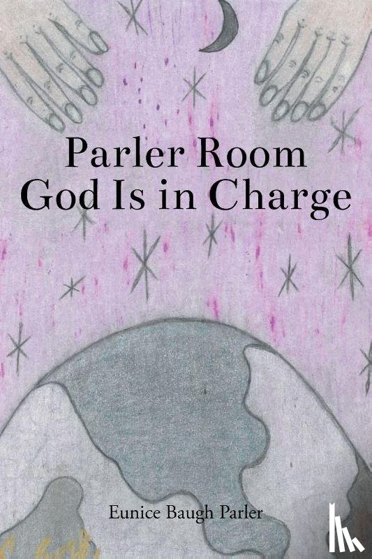 Parler, Eunice Baugh - Parler Room God Is In Charge