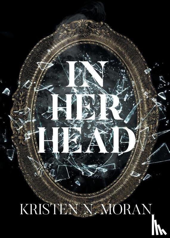 Moran, Kristen N. - In Her Head