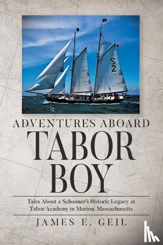 Geil, James E. - Adventures Aboard Tabor Boy