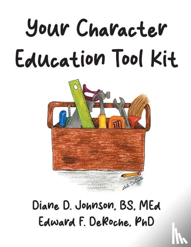 Deroche, Edward F., Johnson, BS Diane D. - Your Character Education Tool Kit