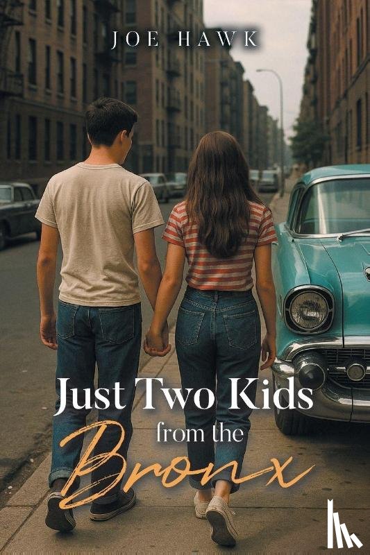 Hawk, Joe - Just Two Kids from the Bronx