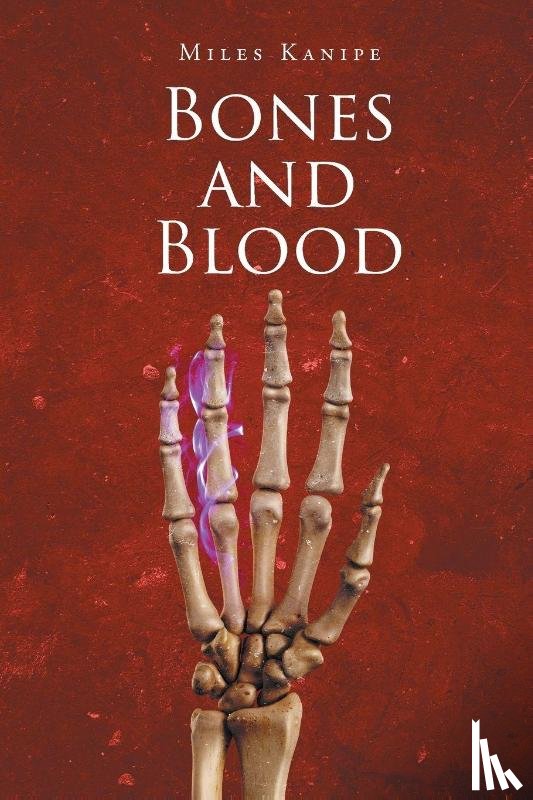 Kanipe, Miles - Bones and Blood