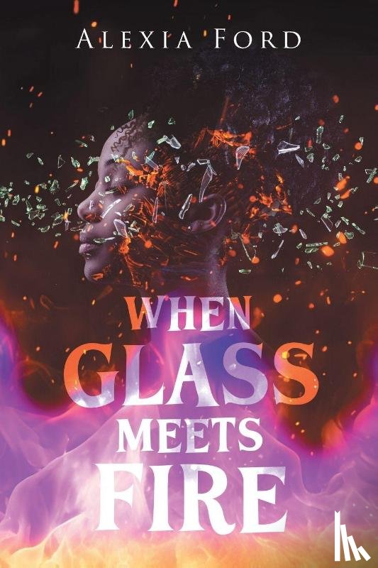 Ford, Alexia - When Glass Meets Fire