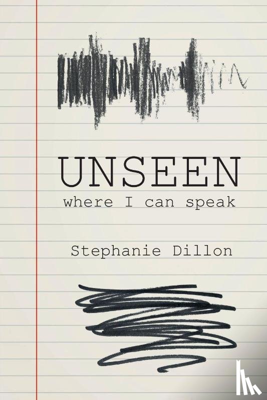 Dillon, Stephanie - Unseen - where I can speak
