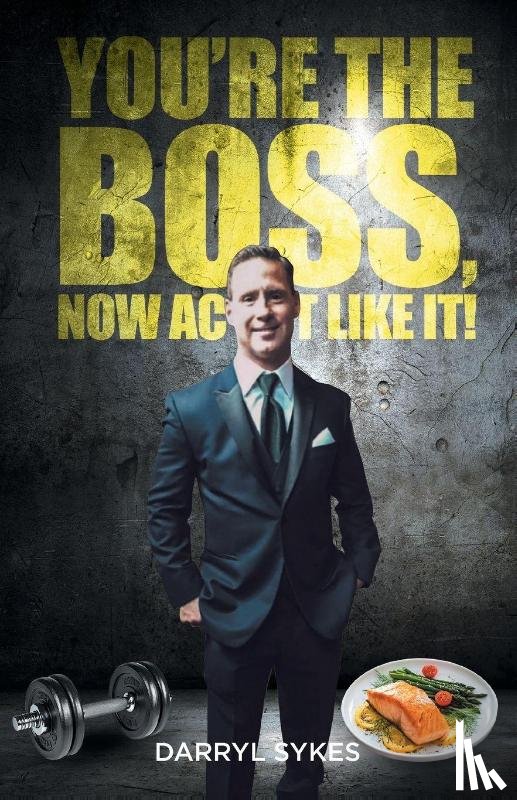 Sykes, Darryl - Youre The Boss, Now Act Like It!