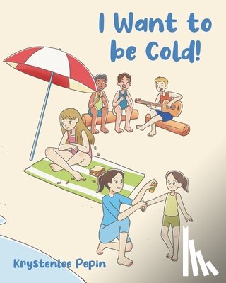 Pepin, Krystenlee - I Want to be Cold!