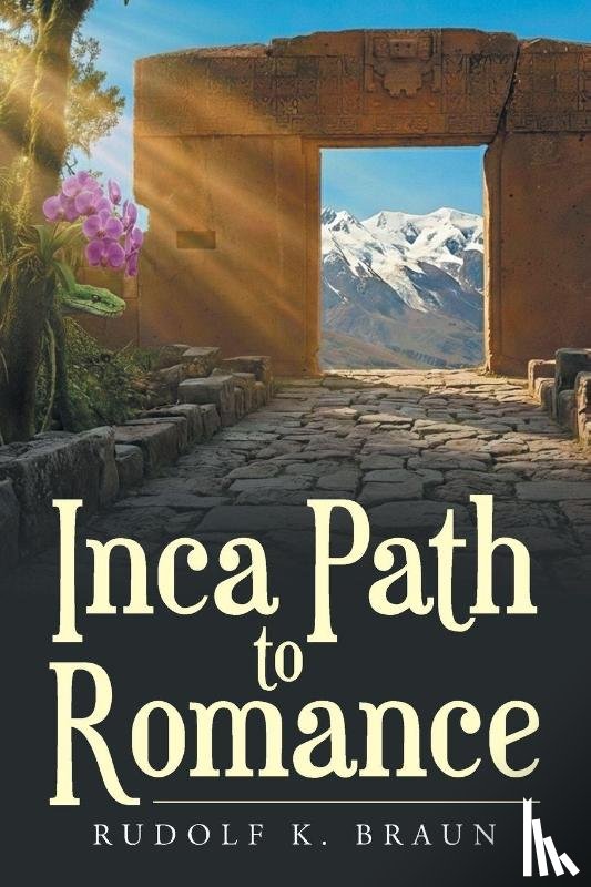 Braun, Rudolf K. - Inca Path to Romance