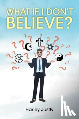 Justly, Harley - What If I Don't Believe?