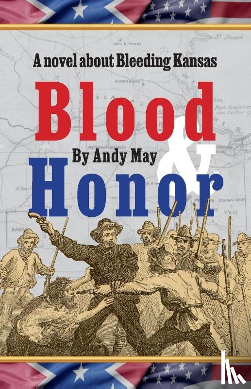 May, Andy - Blood & Honor, a novel about Bleeding Kansas