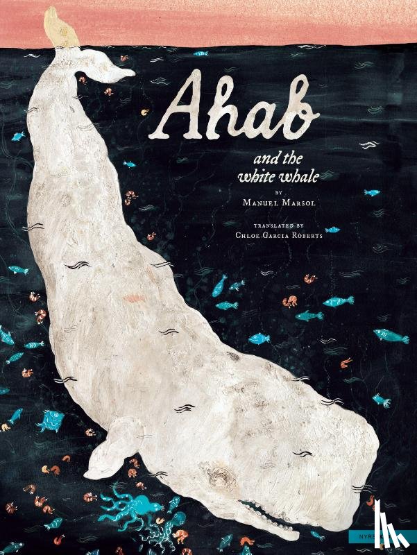 Marsol, Manuel, Roberts, Chloe Garcia - Ahab and the White Whale