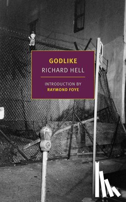 Hell, Richard, Foye, Raymond - Godlike